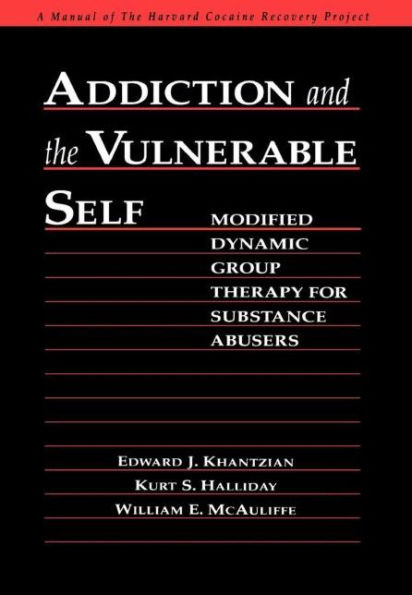 Addiction and the Vulnerable Self: Modified Dynamic Group Therapy for Substance Abusers