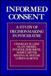 Informed Consent: A Study of Decisionmaking in Psychiatry
