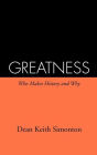 Greatness: Who Makes History and Why