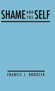 Title: Shame and the Self, Author: Francis J. Broucek