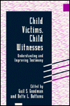 Child Victims, Child Witnesses: Understanding and Improving Testimony / Edition 1
