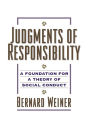 Judgments of Responsibility: A Foundation for a Theory of Social Conduct / Edition 1