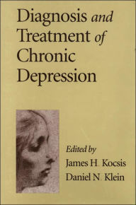 Diagnosis and Treatment of Chronic Depression / Edition 1