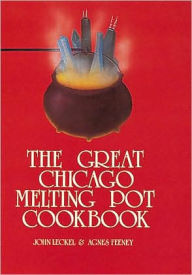 Title: The Great Chicago Melting Pot Cookbook, Author: Agnes M. Feeney