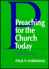 Preaching for the Church Today: The Skills, Prayer, and Art of Sermon Preparation