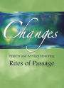 Changes: Prayers and Services Honoring Rites of Passage