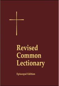 Title: Revised Common Lectionary Lectern Edition: Years A, B, C, and Holy Days According to the Use of the Episcopal Church, Author: Church Publishing Incorporated