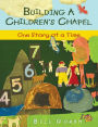 Building a Children's Chapel: One Story at a Time