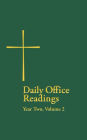 Daily Office Readings Year Two: Volume 2
