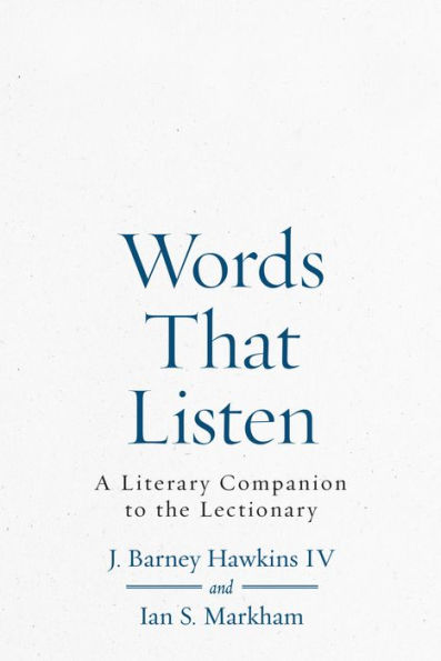 Words That Listen: A Literary Companion to the Lectionary, Volumes 1 and 2