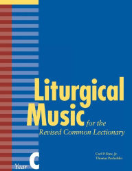Title: Liturgical Music for the Revised Common Lectionary Year C, Author: Thomas Pavlechko