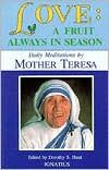 Title: Love: A Fruit Always in Season, Author: Teresa Of Calcutta