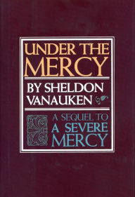 Title: Under the Mercy, Author: Sheldon Vanauken