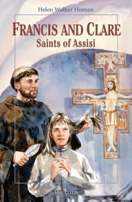 Title: Francis and Clare, Saints of Assisi, Author: Helen Walker Homan