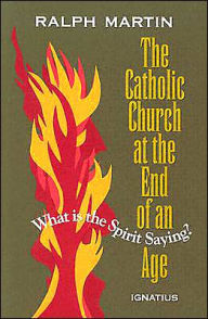 The Catholic Church at the End of an Age: What Is the Spirit Saying?