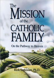 Mission of the Catholic Family: On the Pathway to Heaven