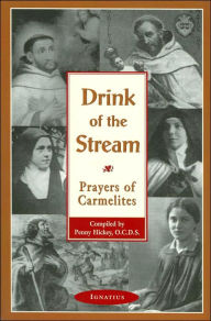 Drink of the Stream: Prayers of Carmelite