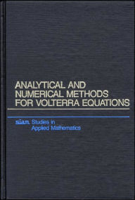 Analytical and Numerical Methods for Volterra Equations