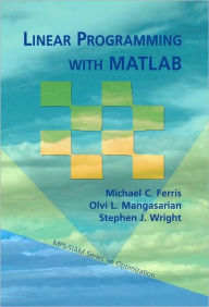 Title: Linear Programming with MATLAB, Author: Michael C. Ferris