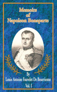 Title: Memoirs of Napoleon Bonaparte, Author: Louis Antonine Fauve De Bourrienne