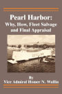 Pearl Harbor: Why, How, Fleet Salvage and Final Appraisal