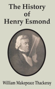 Title: The History of Henry Esmond, Author: William Makepeace Thackeray