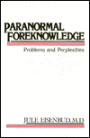 Paranormal Foreknowledge: Problems and Perplexities