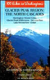 100 Hikes in Washington's Glacier Peak Region: The North Cascades