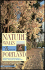 Nature Walks in and Around Portland: All Season Exploring in Parks, Forests, and Wetlands