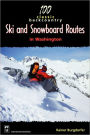 100 Classic Backcountry Ski and Snowboard Routes in Washington / Edition 1