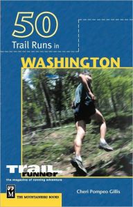 Title: 50 Trail Runs in Washington, Author: Cheri Pompeo Gillis