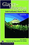 Title: Glacier-Waterton International Peace Park 2nd Edition, Author: Tom Kirkendall