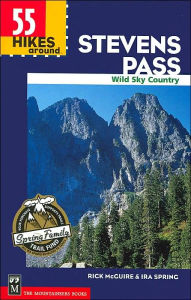 55 Hikes Around Stevens Pass: Wild Sky Country