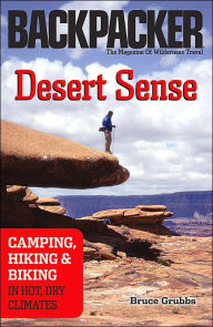 Desert Sense: Camping, Hiking, and Biking in Hot, Dry Climates