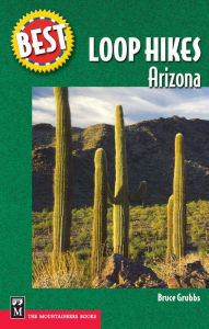 Title: Best Loop Hikes: Arizona, Author: Bruce Grubbs