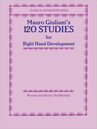 Title: 120 Studies for Right Hand Development, Author: Mauro Giuliani