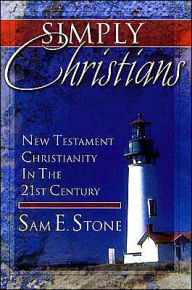Simply Christians: New Testament Christianity in the 21st Century