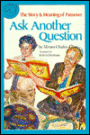 Ask Another Question: The Story and Meaning of Passover