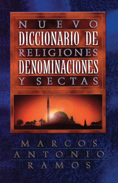 Nuevo Diccionario De Religiones Denominaciones Y Sectas By Marcos