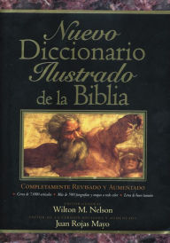 Title: Nuevo diccionario ilustrado de la Biblia, Author: Wilton Nelson