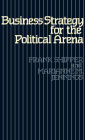 Business Strategy For The Political Arena