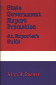 Title: State Government Export Promotion: An Exporter's Guide, Author: Alan Posner