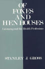 of Foxes and Hen Houses: Licensing and the Health Professions