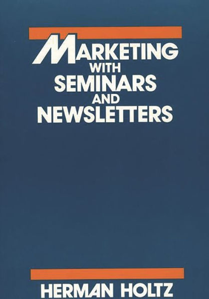 Marketing With Seminars and Newsletters