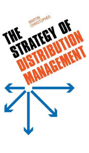 Title: The Strategy of Distribution Management, Author: Bloomsbury Academic