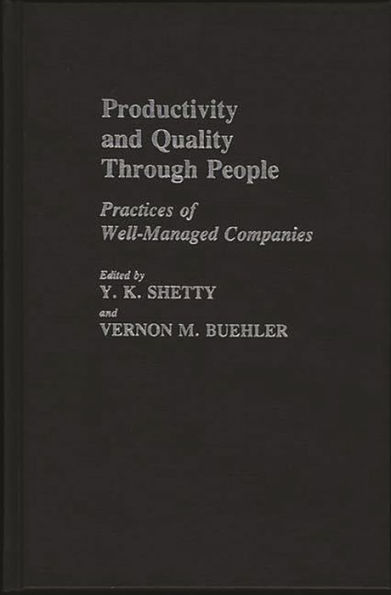 Productivity and Quality Through People: Practices of Well-Managed Companies