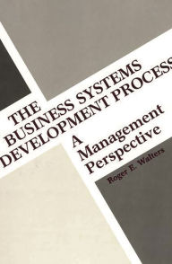 Title: The Business Systems Development Process: A Management Perspective, Author: Bloomsbury Academic