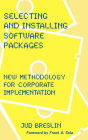 Selecting and Installing Software Packages: New Methodology for Corporate Implementation
