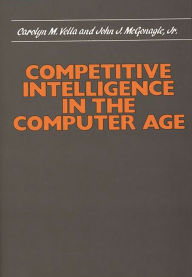 Title: Competitive Intelligence in the Computer Age, Author: Bloomsbury Academic