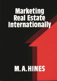 Title: Marketing Real Estate Internationally, Author: M. A. Hines
